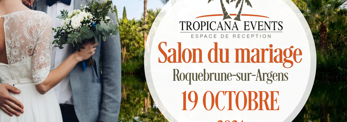 Salon du Mariage Tropicana Events 2024